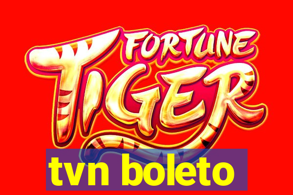 tvn boleto